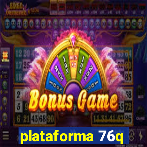 plataforma 76q